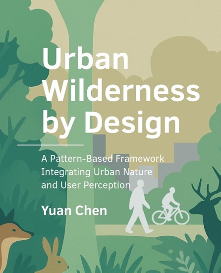 Afbeelding van A+BE Architecture and the Built Environment Urban Wilderness by Design
