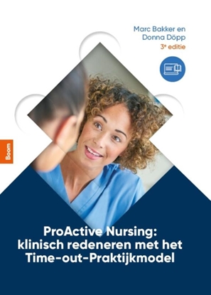 Afbeeldingen van ProActive Nursing: klinisch redeneren met het Time-out-praktijkmodel