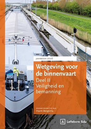 Afbeeldingen van Wetgeving voor de binnenvaart Deel II. Veiligheid en bemanning. Jaarboek 2026