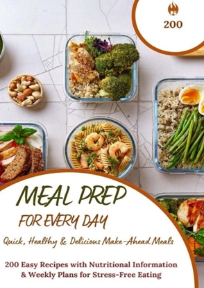 Afbeeldingen van Meal Prep for Every Day – Quick, Healthy & Delicious Make-Ahead Meals