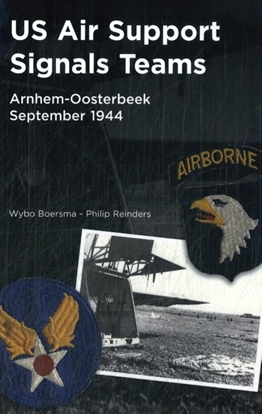 Afbeeldingen van US Air Support Signals Teams at Arnhem-Oosterbeek, September 1944