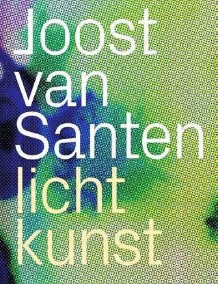 Afbeeldingen van Joost van Santen - lichtkunst