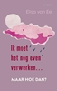 Afbeelding van Ik moet het nog even verwerken, maar hoe dan?