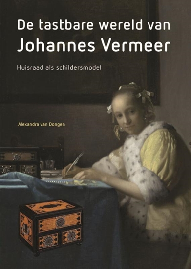 Afbeelding van De tastbare wereld van Johannes Vermeer