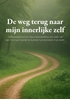 Afbeelding van De weg terug naar mijn innerlijke zelf