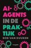 Afbeelding van AI-agents in de praktijk