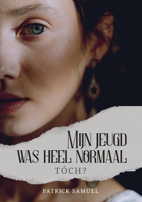 Afbeeldingen van Mijn jeugd was heel normaal, tóch?