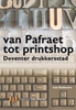 Afbeelding van Van Pafraet tot Printshop