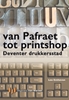 Afbeelding van Van Pafraet tot Printshop