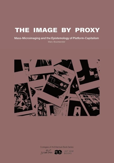 Afbeelding van Ecologies of Architecture. Open Book Series The Image by Proxy