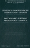 Afbeelding van Juridisch woordenboek Nederlands-Spaans/Diccionario juridico Neerlandés-Espanol