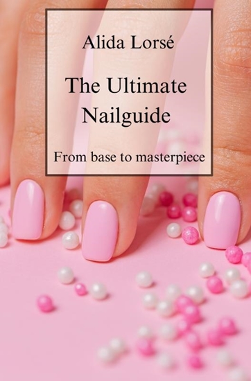Afbeelding van The Ultimate Nail guide