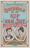 Afbeelding van Goedvolk en de kop van Jut