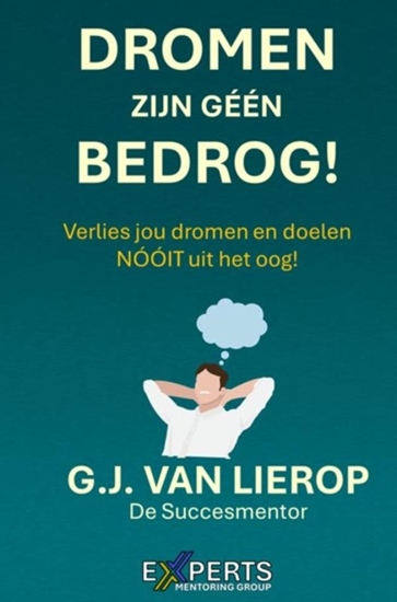 Afbeelding van DROMEN ZIJN GÉÉN BEDROG!