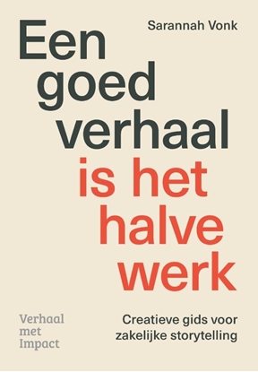 Afbeeldingen van Een goed verhaal is het halve werk
