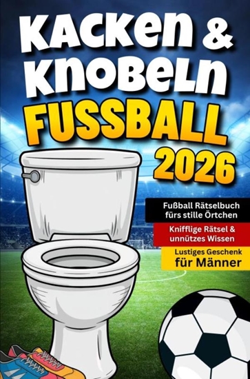 Afbeelding van Kacken & Knobeln: Fußball Rätselbuch fürs stille Örtchen mit kniffligen Rätseln & unnützem Wissen | Lustiges Geschenk für Männer
