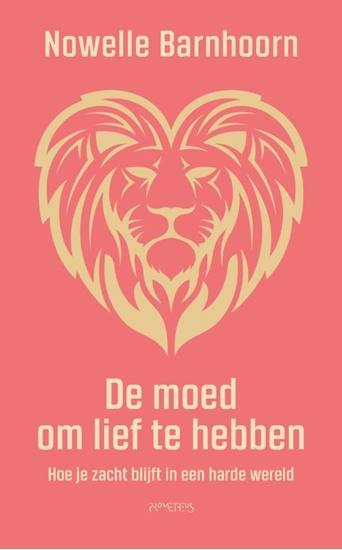 Afbeelding van De moed om lief te hebben