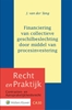 Afbeelding van Recht en Praktijk - contracten en aansprakelijkheidsrecht Financiering van collectieve geschilbeslechting dmv procesinvestering