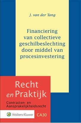 Afbeeldingen van Recht en Praktijk - contracten en aansprakelijkheidsrecht Financiering van collectieve geschilbeslechting dmv procesinvestering