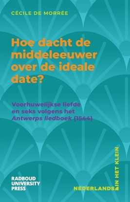 Afbeeldingen van Nederlands in het klein Hoe dacht de middeleeuwer over de ideale date?