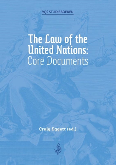 Afbeelding van WJS Studieboeken The Law of the United Nations: Core Documents