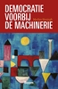 Afbeelding van Democratie voorbij de machinerie