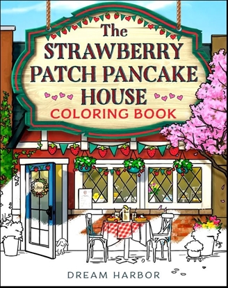 Afbeeldingen van Dream Harbor The Strawberry Patch Pancake House Coloring Book