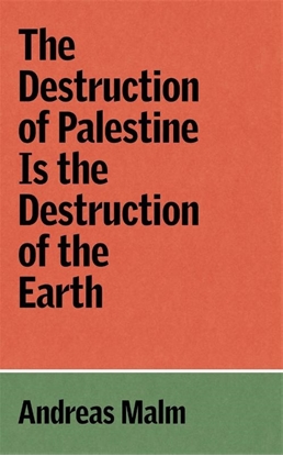 Afbeeldingen van The Verso Palestine Pamphlets The Destruction of Palestine Is the Destruction of the Earth