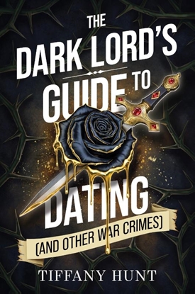 Afbeeldingen van Guides to Villainy and Love The Dark Lord's Guide to Dating (and Other War Crimes)