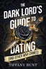 Afbeelding van Guides to Villainy and Love The Dark Lord's Guide to Dating (and Other War Crimes)