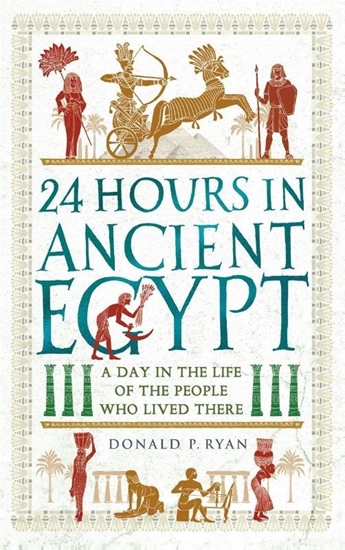 Afbeelding van 24 Hours in Ancient History 24 Hours in Ancient Egypt