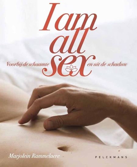 Afbeelding van I am all sex. Voorbij de schaamte en uit de schaduw
