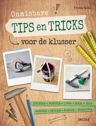 Afbeeldingen van Onmisbare tips en tricks voor de klusser