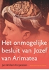 Afbeelding van Het onmogelijke besluit van Jozef van Arimatea