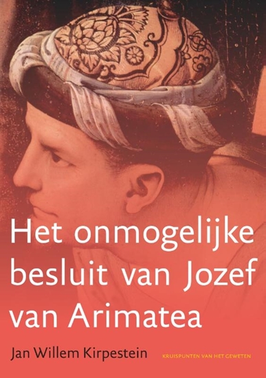 Afbeelding van Het onmogelijke besluit van Jozef van Arimatea