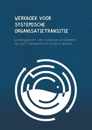 Afbeeldingen van Werkboek voor systemische organisatietransitie