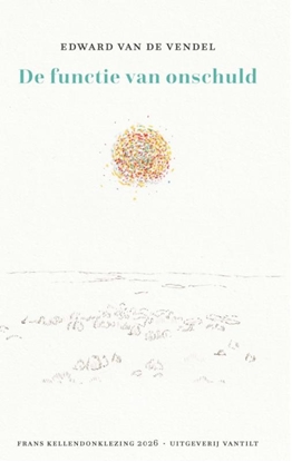 Afbeeldingen van Frans Kellendonklezing De functie van onschuld