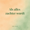Afbeelding van Als alles zachter wordt