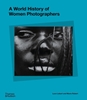 Afbeelding van A World History of Women Photographers