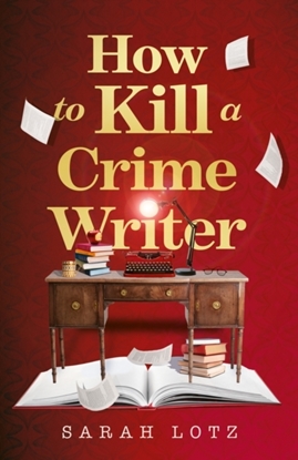 Afbeeldingen van How to Kill a Crime Writer