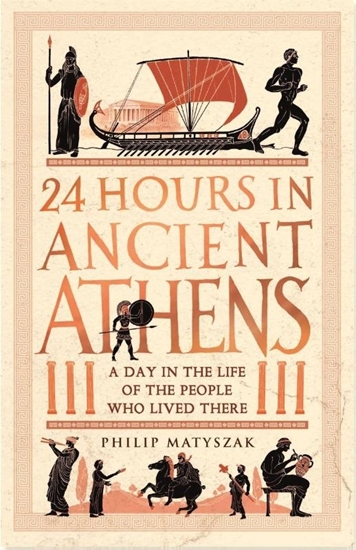 Afbeelding van 24 Hours in Ancient History 24 Hours in Ancient Athens