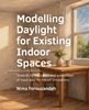 Afbeelding van A+BE Architecture and the Built Environment Modelling Daylight for Existing Indoor Spaces