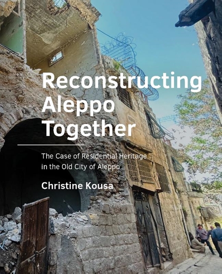 Afbeelding van A+BE Architecture and the Built Environment Reconstructing Aleppo Together