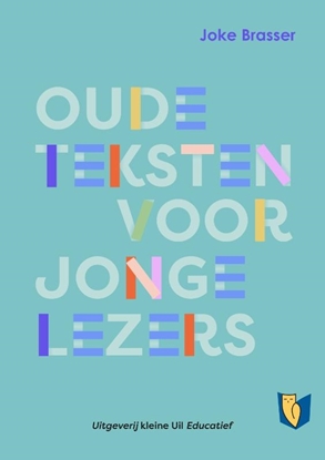 Afbeeldingen van Oude teksten voor jonge lezers