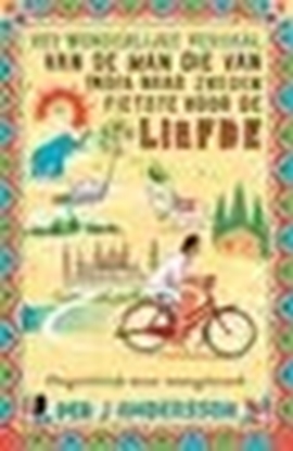 Afbeeldingen van Het wonderlijke verhaal van de man die van India naar Zweden fietste voor de liefde