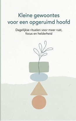 Afbeeldingen van Kleine gewoontes voor een opgeruimd hoofd