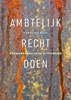 Afbeelding van Ambtelijk recht doen