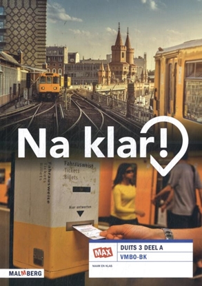 Afbeeldingen van Na klar! - MAX 3 vmbo-bk 5.0 Leerwerkboek A