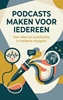 Afbeelding van Podcasts maken voor iedereen