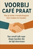 Afbeelding van Voorbij Café Praat – Hoe je échte vriendschappen leert maken én houden